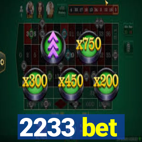 2233 bet